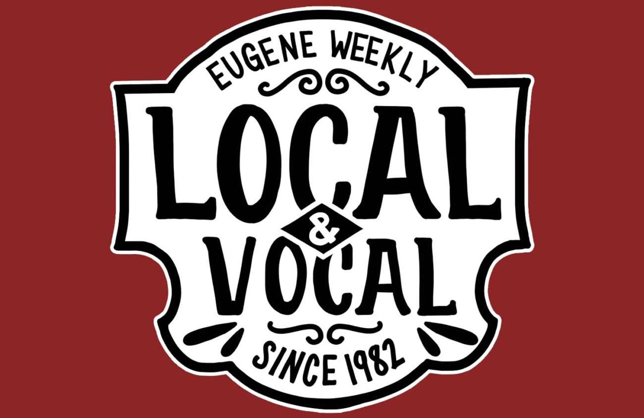 Eugene Weekly Local & Vocal