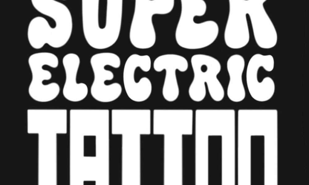 Super Electric Tattoo